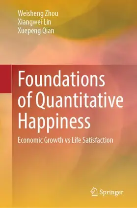 Zhou / Qian / Lin |  Foundations of Quantitative Happiness | Buch |  Sack Fachmedien