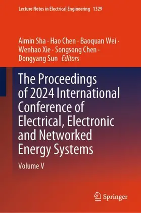 Sha / Chen / Sun |  The Proceedings of 2024 International Conference of Electrical, Electronic and Networked Energy Systems | Buch |  Sack Fachmedien