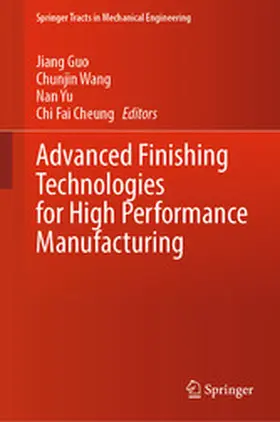 Guo / Wang / Yu |  Advanced Finishing Technologies for High Performance Manufacturing | eBook | Sack Fachmedien