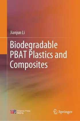 Li |  Biodegradable PBAT Plastics and Composites | Buch |  Sack Fachmedien