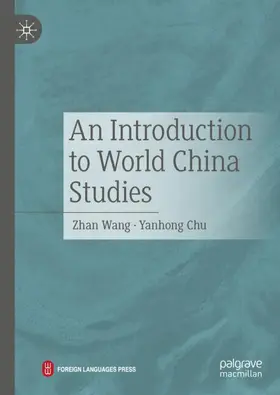 Chu / Wang |  An Introduction to World China Studies | Buch |  Sack Fachmedien