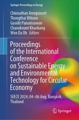 Areeprasert / Witoon / Oh |  Proceedings of the International Conference on Sustainable Energy and Environmental Technology for Circular Economy | Buch |  Sack Fachmedien