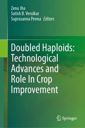 Jha / Penna / Verulkar |  Doubled Haploids: Technological Advances and Role In Crop Improvement | Buch |  Sack Fachmedien