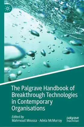 McMurray / Moussa |  The Palgrave Handbook of Breakthrough Technologies in Contemporary Organisations | Buch |  Sack Fachmedien