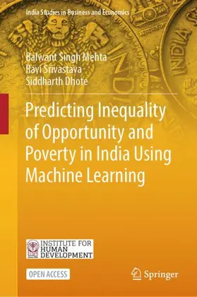 Mehta / Dhote / Srivastava |  Predicting Inequality of Opportunity and Poverty in India Using Machine Learning | Buch |  Sack Fachmedien