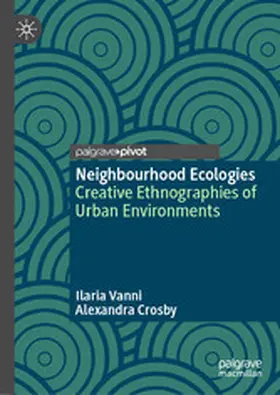 Vanni / Crosby |  Neighbourhood Ecologies | eBook | Sack Fachmedien