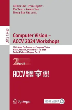 Cho / Laptev / Zha |  Computer Vision - ACCV 2024 Workshops | Buch |  Sack Fachmedien