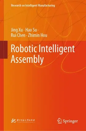 Xu / Hou / Su |  Robotic Intelligent Assembly | Buch |  Sack Fachmedien