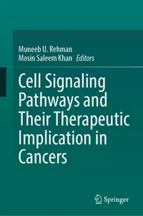 Rehman / Khan |  Cell Signaling Pathways and Their Therapeutic Implication in Cancers | eBook | Sack Fachmedien