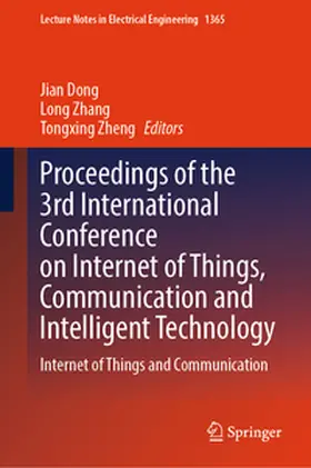 Dong / Zhang / Zheng | Proceedings of the 3rd International Conference on Internet of Things, Communication and Intelligent Technology | E-Book | sack.de