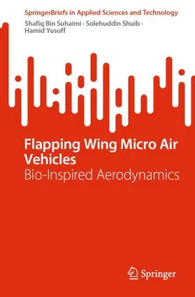 Suhaimi / Shuib / Yusoff |  Flapping Wing Micro Air Vehicles | Buch |  Sack Fachmedien