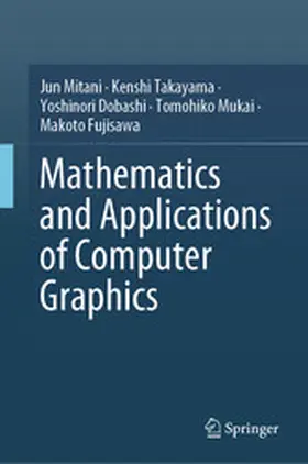 Mitani / Takayama / Dobashi |  Mathematics and Applications of Computer Graphics | eBook | Sack Fachmedien