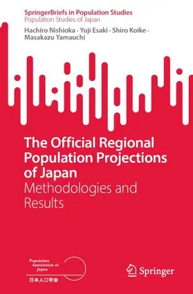 Nishioka / Yamauchi / Esaki |  The Official Regional Population Projections of Japan | Buch |  Sack Fachmedien