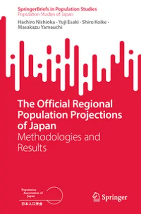 Nishioka / Esaki / Koike |  The Official Regional Population Projections of Japan | eBook | Sack Fachmedien