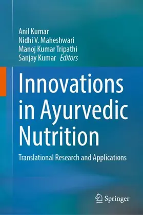 Kumar / Maheshwari / Tripathi |  Innovations in Ayurvedic Nutrition | Buch |  Sack Fachmedien