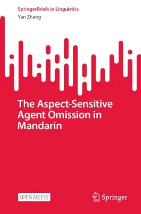 Zhang |  The Aspect-Sensitive Agent Omission in Mandarin | Buch |  Sack Fachmedien