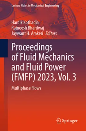 Kothadia / Bhardwaj / Arakeri |  Proceedings of Fluid Mechanics and Fluid Power (FMFP) 2023, Vol. 3 | eBook | Sack Fachmedien