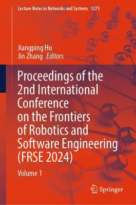 Zhang / Hu |  Proceedings of the 2nd International Conference on the Frontiers of Robotics and Software Engineering (FRSE 2024) | Buch |  Sack Fachmedien