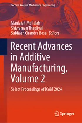 Mallaiah / Thapliyal / Chandra Bose |  Recent Advances in Additive Manufacturing, Volume 2 | eBook | Sack Fachmedien