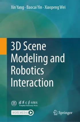 Yang / Yin / Wei |  3D Scene Modeling and Robotics Interaction | Buch |  Sack Fachmedien
