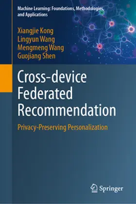 Kong / Wang / Shen |  Cross-device Federated Recommendation | eBook | Sack Fachmedien
