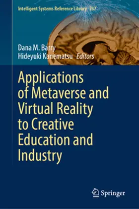 Barry / Kanematsu | Applications of Metaverse and Virtual Reality to Creative Education and Industry | E-Book | sack.de