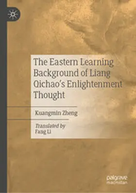 Zheng |  The Eastern Learning Background of Liang Qichao’s Enlightenment Thought | eBook | Sack Fachmedien