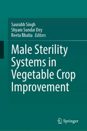 Singh / Dey / Bhatia | Male Sterility Systems in Vegetable Crop Improvement | E-Book | sack.de