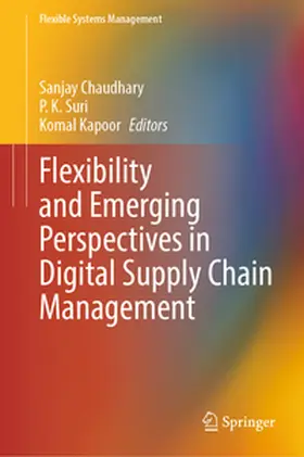 Chaudhary / Suri / Kapoor |  Flexibility and Emerging Perspectives in Digital Supply Chain Management | eBook | Sack Fachmedien