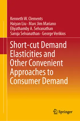 Clements / Liu / Mariano |  Short-cut Demand Elasticities and Other Convenient Approaches to Consumer Demand | eBook | Sack Fachmedien