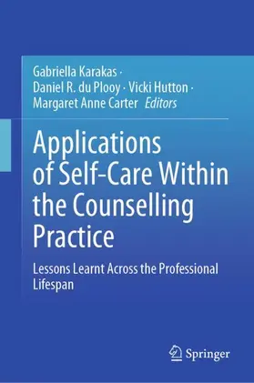 Karakas / Carter / du Plooy |  Applications of Self-Care Within the Counselling Practice | Buch |  Sack Fachmedien