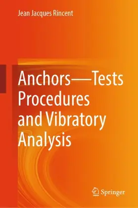 Rincent |  Anchors-Tests Procedures and Vibratory Analysis | Buch |  Sack Fachmedien