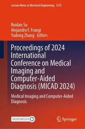Su / Zhang / Frangi |  Proceedings of 2024 International Conference on Medical Imaging and Computer-Aided Diagnosis (MICAD 2024) | Buch |  Sack Fachmedien