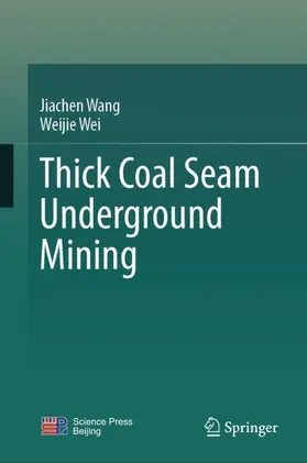 Wang / Wei | Thick Coal Seam Underground Mining | Buch | 978-981-963873-4 | www2.sack.de