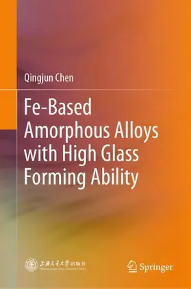 Chen |  Fe-Based Amorphous Alloys with High Glass Forming Ability | Buch |  Sack Fachmedien