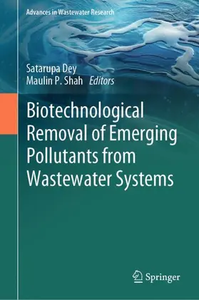 Shah / Dey |  Biotechnological Removal of Emerging Pollutants from Wastewater Systems | Buch |  Sack Fachmedien