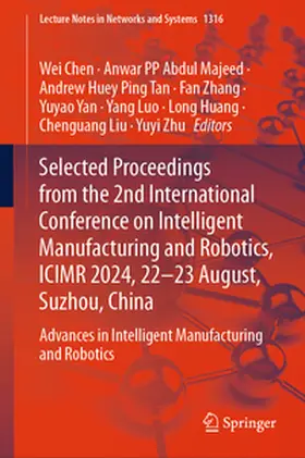 Chen / PP Abdul Majeed / Ping Tan |  Selected Proceedings from the 2nd International Conference on Intelligent Manufacturing and Robotics, ICIMR 2024, 22-23 August, Suzhou, China | eBook | Sack Fachmedien