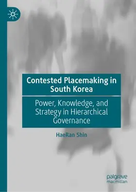 Shin | Contested Placemaking in South Korea | Buch | 978-981-964011-9 | www2.sack.de