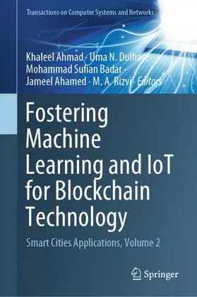 Ahmad / Dulhare / Rizvi |  Fostering Machine Learning and IoT for Blockchain Technology | Buch |  Sack Fachmedien