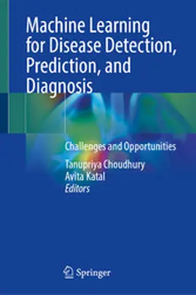 Choudhury / Katal |  Machine Learning for Disease Detection, Prediction, and Diagnosis | eBook | Sack Fachmedien