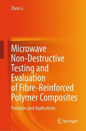 Li |  Microwave Non-Destructive Testing and Evaluation of Fibre-Reinforced Polymer Composites | Buch |  Sack Fachmedien