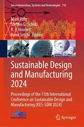Jolly / Setchi / Scholz |  Sustainable Design and Manufacturing 2024 | Buch |  Sack Fachmedien