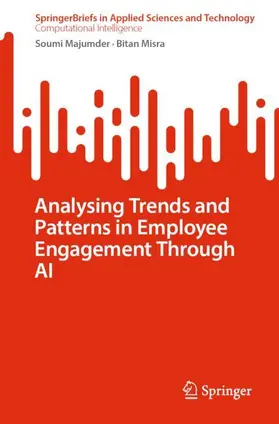 Majumder / Misra |  Analysing Trends and Patterns in Employee Engagement Through AI | Buch |  Sack Fachmedien
