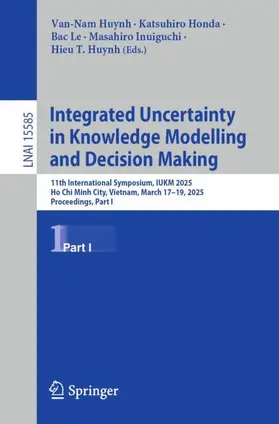 Huynh / Honda / Le |  Integrated Uncertainty in Knowledge Modelling and Decision Making | Buch |  Sack Fachmedien