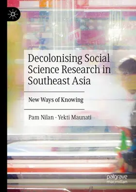 Maunati / Nilan |  Decolonising Social Science Research in Southeast Asia | Buch |  Sack Fachmedien