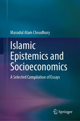 Choudhury |  Islamic Epistemics and Socioeconomics | Buch |  Sack Fachmedien