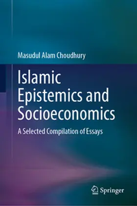Choudhury | Islamic Epistemics and Socioeconomics | E-Book | sack.de