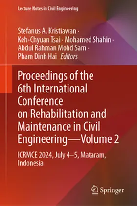 Kristiawan / Tsai / Shahin | Proceedings of the 6th International Conference on Rehabilitation and Maintenance in Civil Engineering—Volume 2 | E-Book | sack.de
