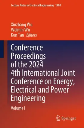 Wu / Tan |  Conference Proceedings of the 2024 4th International Joint Conference on Energy, Electrical and Power Engineering | Buch |  Sack Fachmedien