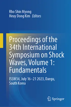 Myong / Kim |  Proceedings of the 34th International Symposium on Shock Waves, Volume 1: Fundamentals | eBook | Sack Fachmedien